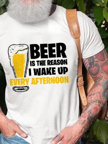 Beer Is The Reason I Wake Up Every Afternoon T-shirt